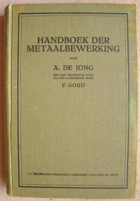 de Jong / Bijlsma / Wicks - Handboek der Metaalbewerking /, Antiek en Kunst, Antiek | Boeken en Bijbels