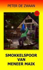 Smokkelspoor van meneer Maik / Bob Evers / 57 9789082052374, Boeken, Verzenden, Zo goed als nieuw, Peter de Zwaan