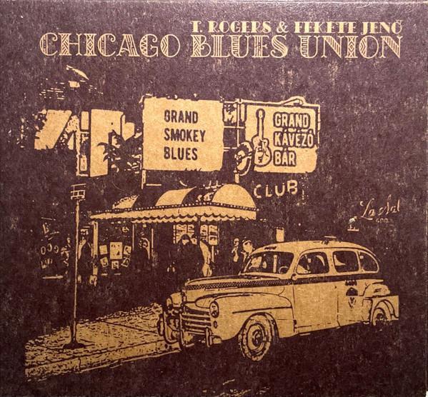 cd - T. Rogers &amp; Fekete Jeno - Chicago Blues Union, Cd's en Dvd's, Cd's | Jazz en Blues, Verzenden