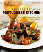 9781908991072 Recipes From My Portuguese Kitchen, Boeken, Verzenden, Nieuw, Miguel Castro E Silva