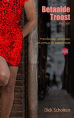 Betaalde troost 9789492270108 Dick Scholten, Verzenden, Gelezen, Dick Scholten