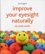 Improve Your Eyesight Naturally 9781845908010 Leo Angart, Boeken, Verzenden, Gelezen, Leo Angart