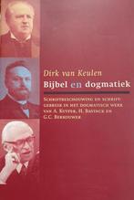 Bijbel en dogmatiek 9789043506601 D. van Keulen, Verzenden, Zo goed als nieuw, D. van Keulen