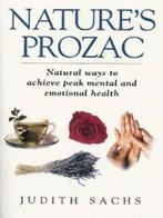 Natures Prozac: natural therapies and techniques to rid, Gelezen, Verzenden, Judith Sachs