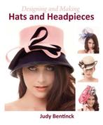 9781847978226 Designing  Making Hats  Headpieces, Boeken, Nieuw, Judy Bentinck, Verzenden