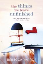 9789020553505 The things we leave unfinished, Boeken, Romans, Verzenden, Nieuw, Rebecca Yarros
