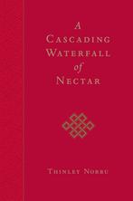 A Cascading Waterfall of Nectar - Thinley Norbu - 9781590305, Boeken, Verzenden, Nieuw