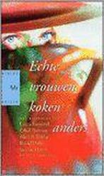 ECHTE VROUWEN KOKEN ANDERS 9789058471604, Boeken, Verzenden, Zo goed als nieuw