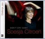 cd - Soesja Citroen - Dont Cry Baby, Cd's en Dvd's, Zo goed als nieuw, Verzenden