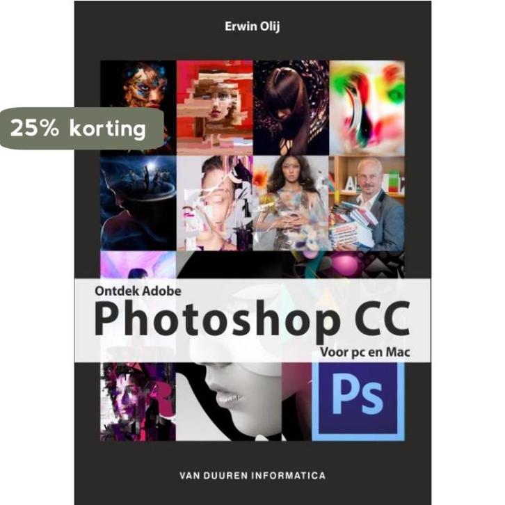 Ontdek Adobe Photoshop CC 9789059408845 Erwin Olij, Boeken, Informatica en Computer, Zo goed als nieuw, Verzenden