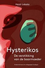 Hysterikos, de verstikking van de baarmoeder 9789020215953, Verzenden, Gelezen, Heidi Lobato