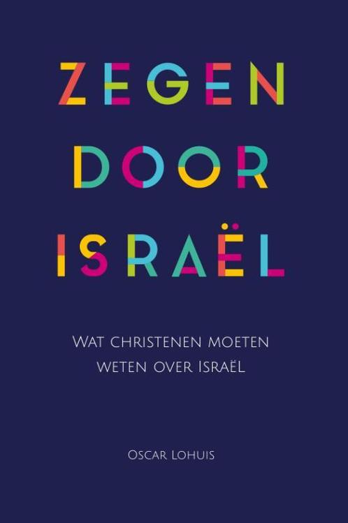 Zegen door Israel 9789082000320 Oscar Lohuis, Boeken, Godsdienst en Theologie, Zo goed als nieuw, Verzenden