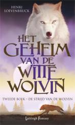 De strijd van de wolven / Het geheim van de witte wolvin / 2, Boeken, Verzenden, Zo goed als nieuw, Henri Loevenbruck