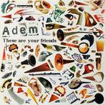 cd - Adem  - These Are Your Friends, Cd's en Dvd's, Verzenden, Zo goed als nieuw