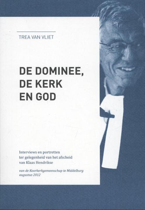 De dominee, de kerk en God 9789090270043 Trea van Vliet, Boeken, Godsdienst en Theologie, Zo goed als nieuw, Verzenden