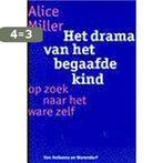 Drama Van Het Begaafde Kind 9789026966699 Alice Miller, Boeken, Verzenden, Gelezen, Alice Miller