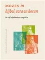 MOZES IN BIJBEL TORA EN KORAN 9789065392787 A. Wessels, Verzenden, Gelezen, A. Wessels