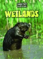 Habitat survival: Wetlands by Buffy Silverman (Paperback), Gelezen, Buffy Silverman, Verzenden