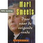 Door naar de volgende ronde / Pandora literair 9789025499594, Verzenden, Gelezen, Mart Smeets