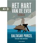 Het hart van de ever 9789083328621 Baltasar Porcel, Verzenden, Zo goed als nieuw, Baltasar Porcel