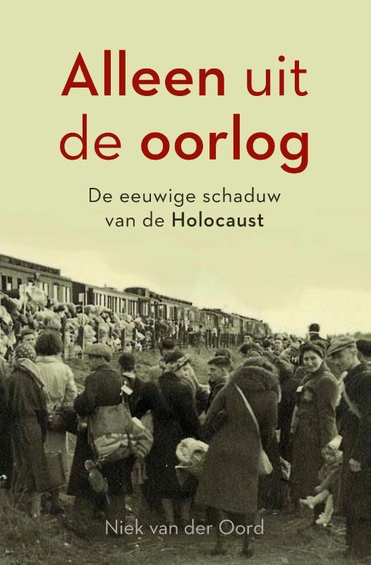 Alleen Uit De Oorlog | Niek van der Oord, Boeken, Overige Boeken, Nieuw, Ophalen of Verzenden