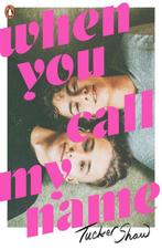 When You Call My Name 9780241599365 Tucker Shaw, Boeken, Verzenden, Zo goed als nieuw, Tucker Shaw