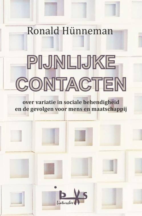 Pijnlijke Contacten 9789082766011 Ronald Hünneman, Boeken, Psychologie, Gelezen, Verzenden