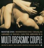 The multi orgasmic couple: secrets about sex every couple, Gelezen, Douglas Abrams, Maneewan Chia, Rachel Carlton Abrams, M.D., Mantak Chia