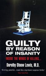 Guilty By Reason Of Insanity 9780099406341, Verzenden, Gelezen, Dorothy Otnow Lewis