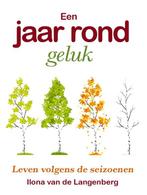 Een jaar rond geluk - Leven volgens de seizoenen, Boeken, Verzenden, Gelezen, Ilona van de Langenberg
