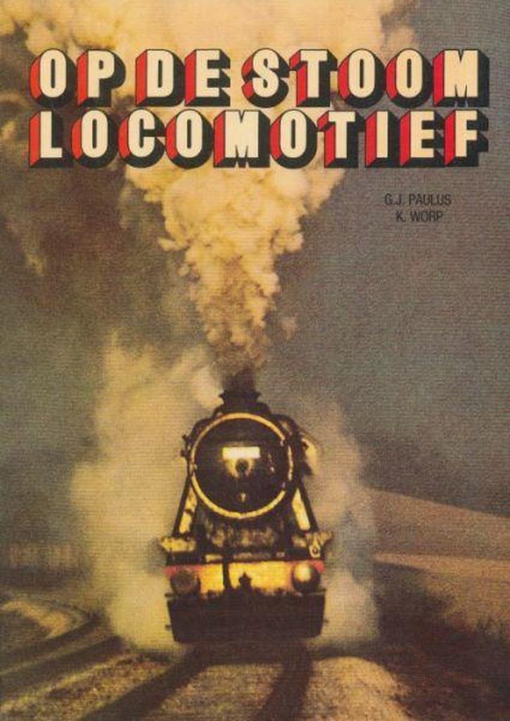 OP DE STOOMLOCOMOTIEF 9789060139370 G.J. Paulus, Boeken, Hobby en Vrije tijd, Gelezen, Verzenden