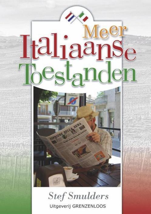 Meer Italiaanse toestanden 9789461851369 Stef Smulders, Boeken, Reisgidsen, Gelezen, Verzenden