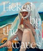 Licked by the waves 9789462586338 Maite van Dijk, Verzenden, Zo goed als nieuw, Maite van Dijk