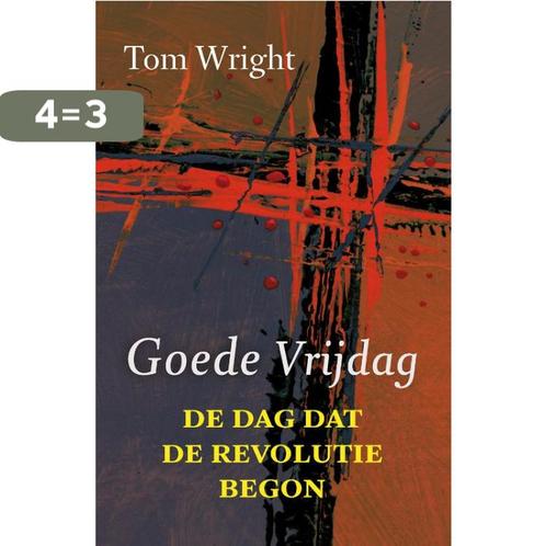 Goede Vrijdag 9789051945478 Tom Wright, Boeken, Godsdienst en Theologie, Gelezen, Verzenden