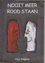 Nooit Meer Rood Staan 9789081392518 Paul Rispens, Verzenden, Gelezen, Paul Rispens