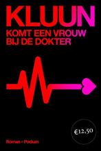 Komt een vrouw bij de dokter 9789057598340 Kluun, Boeken, Verzenden, Gelezen, Kluun