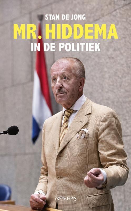 Mr. Hiddema in de politiek 9789044640663 Stan de Jong, Boeken, Politiek en Maatschappij, Gelezen, Verzenden