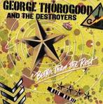 LP gebruikt - George Thorogood And The Destroyers - Bette..., Verzenden, Zo goed als nieuw