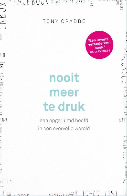Nooit meer te druk 9789024572687 Tony Crabbe, Boeken, Psychologie, Zo goed als nieuw, Verzenden