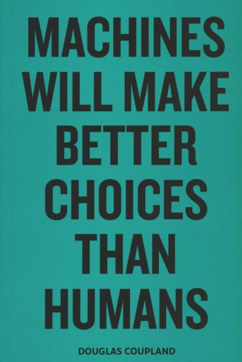Machines will make better choices than humans 9789080179363, Boeken, Literatuur, Zo goed als nieuw, Verzenden