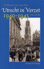 Utrecht In Verzet, 1940-1945 9789077030233, Boeken, Verzenden, Gelezen, T. Spaans-van der Bijl