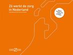 Zó werkt de zorg in Nederland, 9789493004306, Boeken, Studieboeken en Cursussen, Verzenden, Zo goed als nieuw, Studieboeken