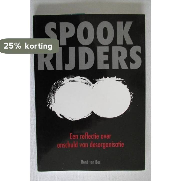 Spookrijders 9789058713438 R. ten Bos, Boeken, Economie, Management en Marketing, Zo goed als nieuw, Verzenden