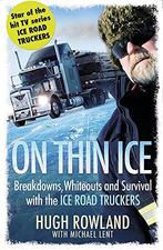 On Thin Ice: Breakdowns, Whiteouts, and Survival on the, Hugh Rowland, Zo goed als nieuw, Verzenden
