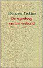De regenboog van het verbond 9789061402664 EBENEZER ERSKINE, Boeken, Godsdienst en Theologie, Verzenden, Gelezen, EBENEZER ERSKINE