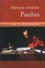 MENSEN RONDOM PAULUS 9789033122392 J. Westerink, Boeken, Verzenden, Gelezen, J. Westerink