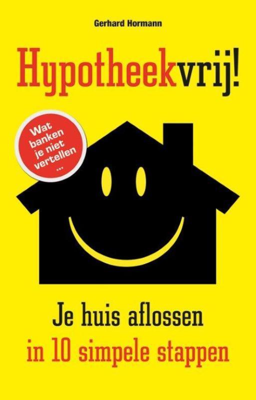 Hypotheekvrij! 9789089752123 Gerhard Hormann, Boeken, Overige Boeken, Gelezen, Verzenden