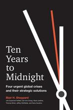 Ten Years to Midnight Four Urgent Global Crises and Their, Verzenden, Gelezen, Blair H. Sheppard