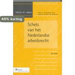 Schets van het Nederlandse arbeidsrecht 9789013059540, Verzenden, Gelezen, H.L. Bakels
