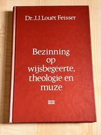 Bezinning op wijsbegeerte, theologie en muze 9789024222230, Verzenden, Gelezen, J.J. Louet Feisser